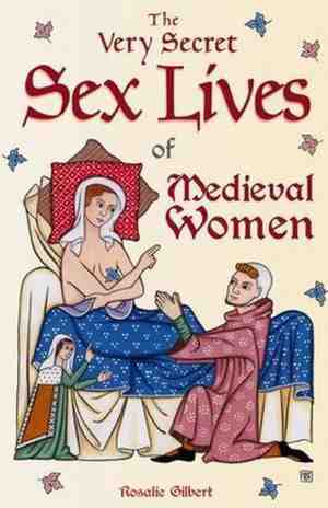 Foto: The very secret sex lives of medieval women  an inside look at women sex in medieval times human sexuality true stories women in history