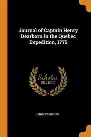 Foto: Journal of captain henry dearborn in the quebec expedition 1775