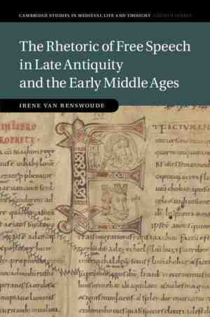 Foto: Cambridge studies in medieval life and thought  fourth series 115   the rhetoric of free speech in late antiquity and the early middle ages