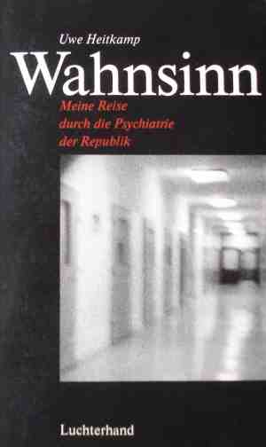 Foto: Uwe heitkamp wahnsinn meine reise durch die psychiatrie der republik 