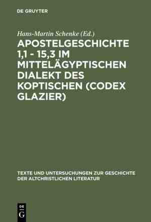 Foto: Texte und untersuchungen zur geschichte der altchristlichen literatur137 apostelgeschichte 1 1 15 3 im mittel gyptischen dialekt des koptischen codex glazier 