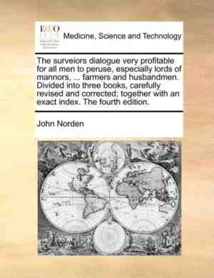 Foto: The surveiors dialogue very profitable for all men to peruse especially lords of mannors     farmers and husbandmen  divided into three books carefully revised and corrected together with an exact index  the fourth edition 