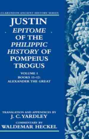 Foto: Clarendon ancient history series  justin  epitome of the philippic history of pompeius trogus  volume i  books 11 12  alexander the great