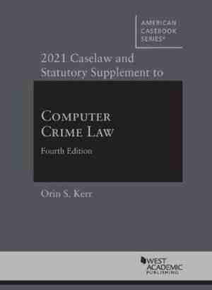 Foto: American casebook series  2021 caselaw and statutory supplement to computer crime law