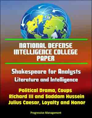 Foto: National defense intelligence college paper  shakespeare for analysts  literature and intelligence   political drama coups richard iii and saddam hussein julius caesar loyalty and honor
