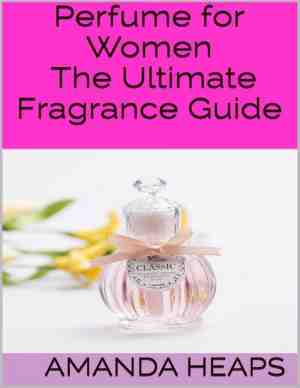 Foto: Perfume for women the ultimate fragrance guide