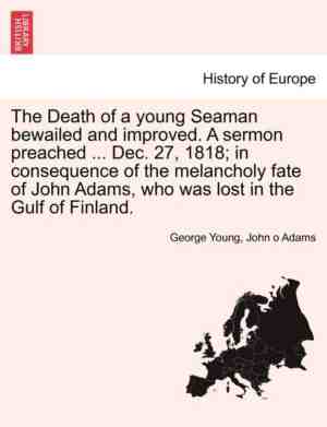 Foto: The death of a young seaman bewailed and improved a sermon preached dec 27 1818 in consequence of the melancholy fate of john adams who was lost in the gulf of finland 