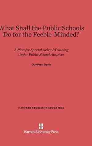 Foto: Harvard studies in education  what shall the public schools do for the feeble minded 