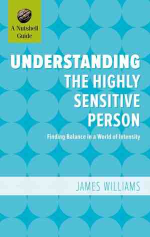 Foto: A nutshell guide   understanding the highly sensitive person  finding balance in a world of intensity