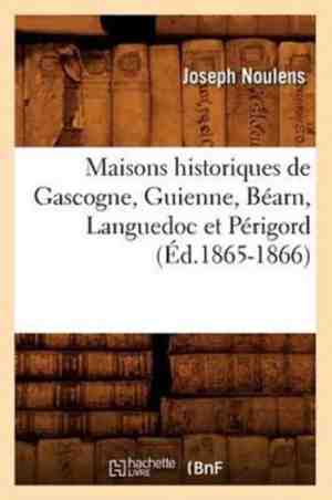 Foto: Histoire  maisons historiques de gascogne guienne barn languedoc et prigord d 1865 1866