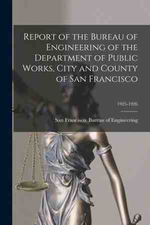 Foto: Report of the bureau of engineering of the department of public works city and county of san francisco 1925 1926