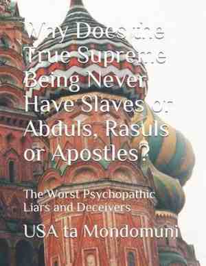 Foto: Why does the true supreme being never have slaves or abduls rasuls or apostles 