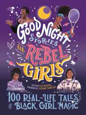 Foto: Good night stories for rebel girls  good night stories for rebel girls  100 real life tales of black girl magic