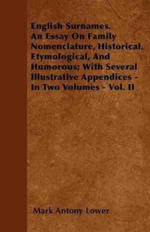 Foto: English surnames an essay on family nomenclature historical etymological and humorous with several illustrative appendices in two volumes vol ii