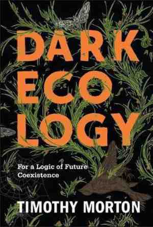Foto: Dark ecology for a logic of future coexistence