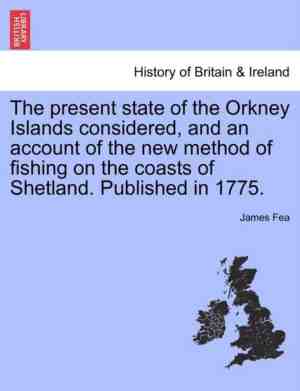 Foto: The present state of the orkney islands considered and an account of the new method of fishing on the coasts of shetland published in 1775 