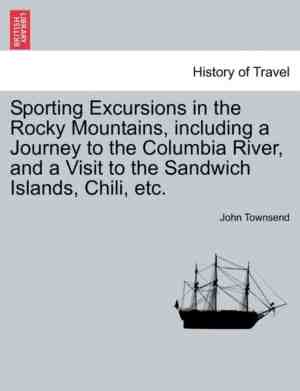 Foto: Sporting excursions in the rocky mountains including a journey to the columbia river and a visit to the sandwich islands chili etc 