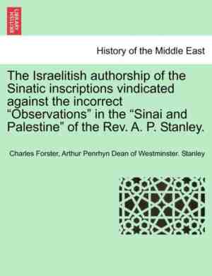 Foto: The israelitish authorship of the sinatic inscriptions vindicated against the incorrect observations in the sinai and palestine of the rev  a  p  stanley 