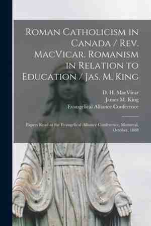 Foto: Roman catholicism in canada rev  macvicar  romanism in relation to education jas  m  king microform