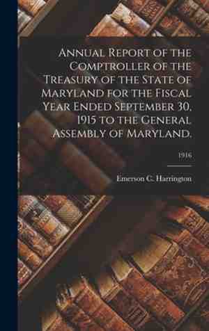 Foto: Annual report of the comptroller of the treasury of the state of maryland for the fiscal year ended september 30 1915 to the general assembly of maryland 1916