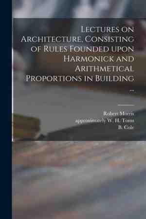 Foto: Lectures on architecture consisting of rules founded upon harmonick and arithmetical proportions in building    