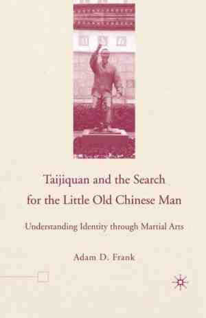Foto: Taijiquan and the search for the little old chinese man understanding identity through martial arts