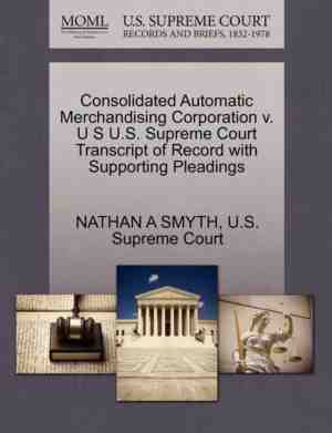Foto: Consolidated automatic merchandising corporation v u s u s supreme court transcript of record with supporting pleadings