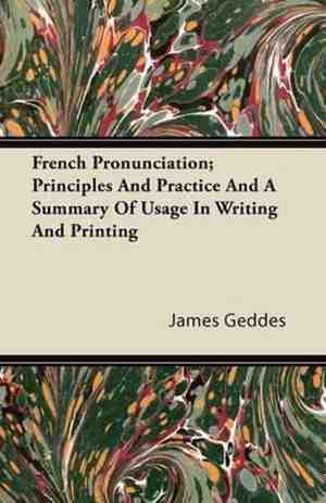 Foto: French pronunciation principles and practice and a summary of usage in writing and printing