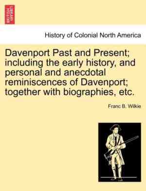 Foto: Davenport past and present including the early history and personal and anecdotal reminiscences of davenport together with biographies etc 