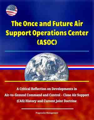 Foto: The once and future air support operations center asoc  a critical reflection on developments in air to ground command and control   close air support cas history and current joint doctrine