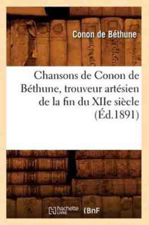 Foto: Arts  chansons de conon de bthune trouveur artsien de la fin du xiie sicle d 1891