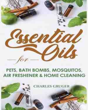 Foto: Aromatherapy and essential oils beginners guide  essential oils for pets bath bombs mosquitos air freshener and home cleaning