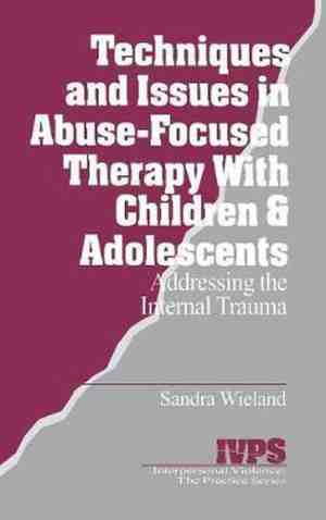 Foto: Interpersonal violence  the practice series  techniques and issues in abuse focused therapy with children adolescents