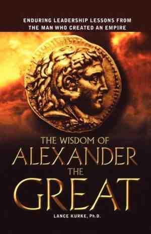 Foto: The wisdom of alexander the great enduring leadership lessons from the man who created an empire