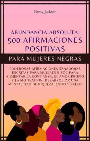 Foto: 500 afirmaciones positivas para mujeres negras  poderosas afirmaciones sanadoras escritas para mujeres bipoc para aumentar la confianza el amor propio y la motivacin