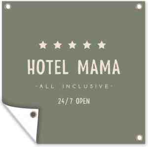 Foto: Tuin poster hotel mama all inclusive 24 7 open spreuken quotes mama 200x200 cm