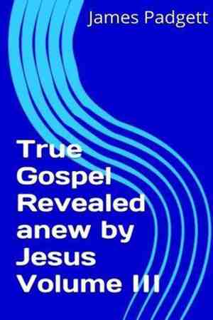 Foto: True gospel revealed anew by jesus vol iii