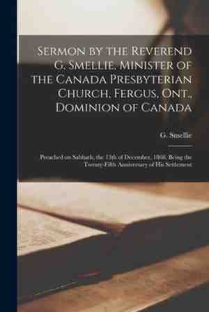 Foto: Sermon by the reverend g  smellie minister of the canada presbyterian church fergus ont  dominion of canada microform