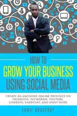 Foto: How to grow your business using social media create an awesome online presence on facebook instagram youtube linkedin snapchat and many more