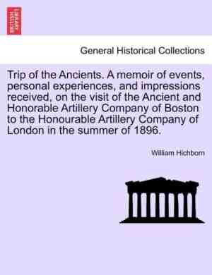 Foto: Trip of the ancients  a memoir of events personal experiences and impressions received on the visit of the ancient and honorable artillery company of boston to the honourable artillery company of london in the summer of 1896 