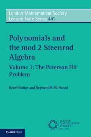 Foto: London mathematical society lecture note seriesseries number 441  polynomials and the mod 2 steenrod algebra  volume 1 the peterson hit problem