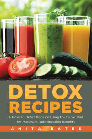 Foto: Detox recipes a how to book on using the diet for maximum detoxification benefits