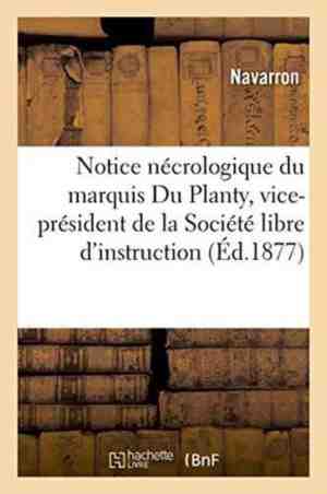 Foto: Histoire notice n crologique du marquis du planty vice pr sident de la soci t libre d instruction