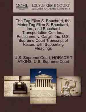 Foto: The tug ellen s bouchard the motor tug ellen s bouchard inc and bouchard transportation co inc petitioners v cargill inc u s supreme court transcript of record with supporting pleadings