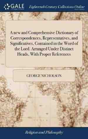 Foto: A new and comprehensive dictionary of correspondences representatives and significatives contained in the word of the lord  arranged under distinct heads with proper references