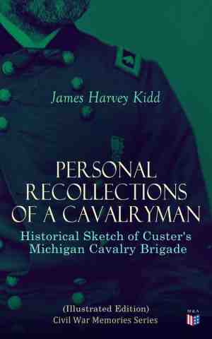 Foto: Personal recollections of a cavalryman  historical sketch of custers michigan cavalry brigade illustrated edition
