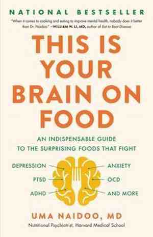 Foto: This is your brain on food an indispensible guide to the surprising foods that fight depression anxiety ptsd ocd adhd and more
