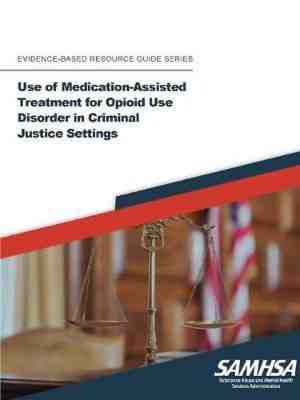 Foto: Use of medication assisted treatment for opioid use disorder in criminal justice settings evidence based resource guide series 