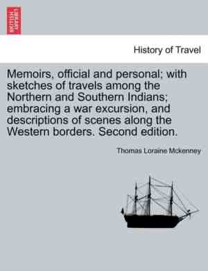Foto: Memoirs official and personal with sketches of travels among the northern and southern indians embracing a war excursion and descriptions of scenes along the western borders second edition 