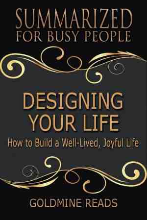 Foto: Designing your life   summarized for busy people  how to build a well lived joyful life